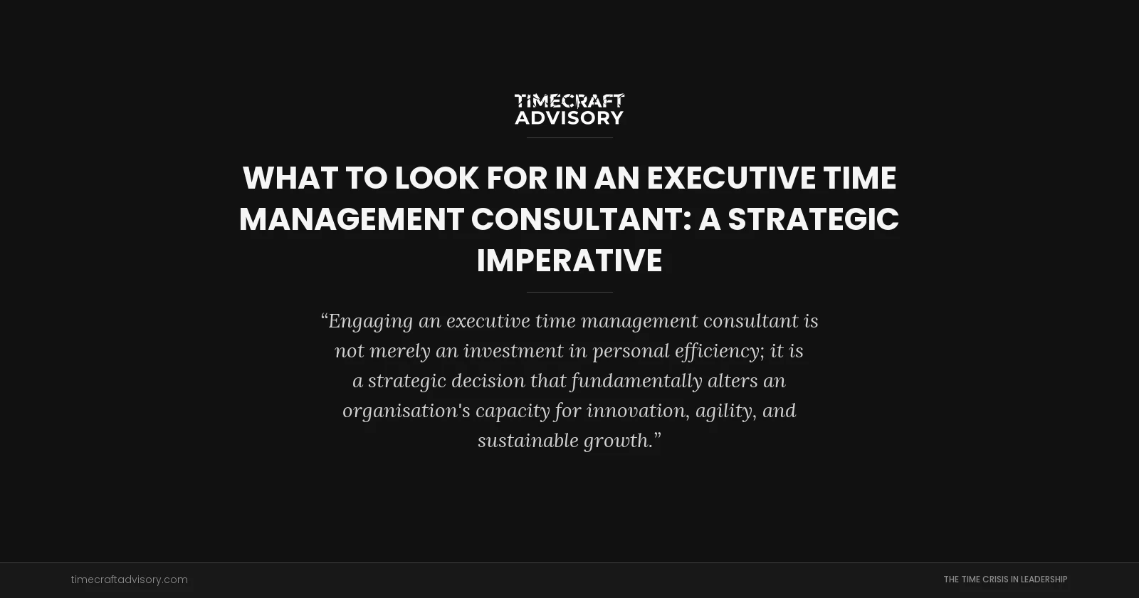 What to Look for in an Executive Time Management Consultant: A Strategic Imperative