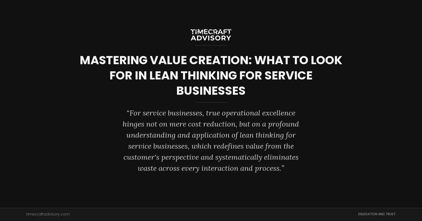 Mastering Value Creation: What to Look for in Lean Thinking for Service Businesses