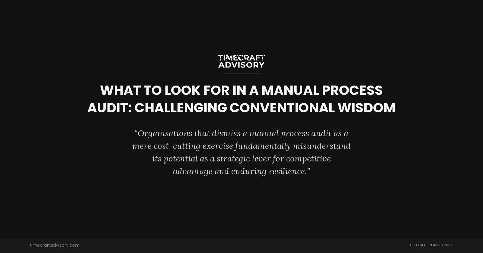 What to Look for in a Manual Process Audit: Challenging Conventional Wisdom
