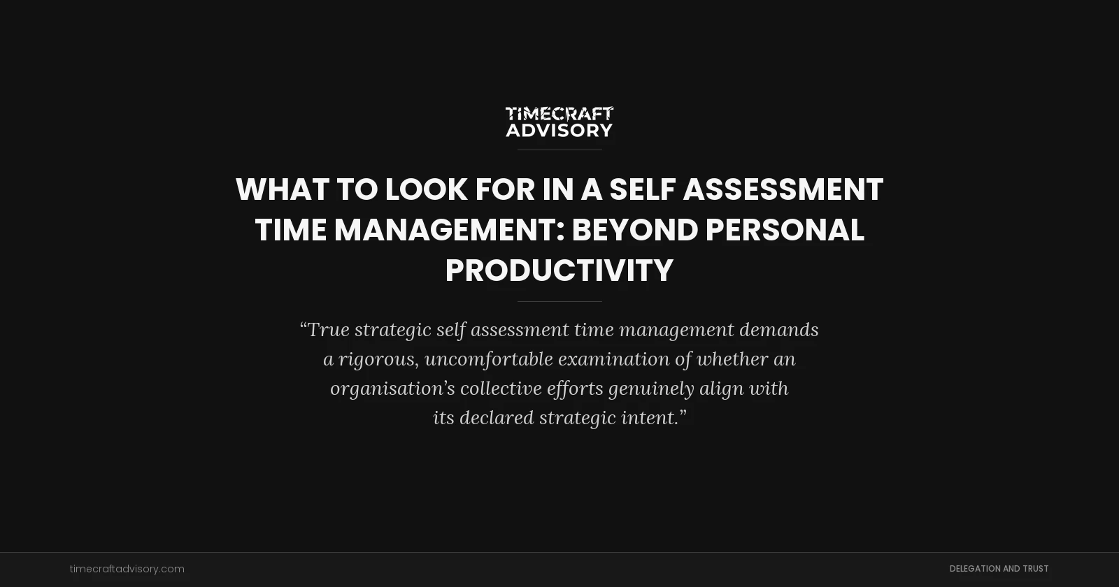 What to Look for in a Self Assessment Time Management: Beyond Personal Productivity