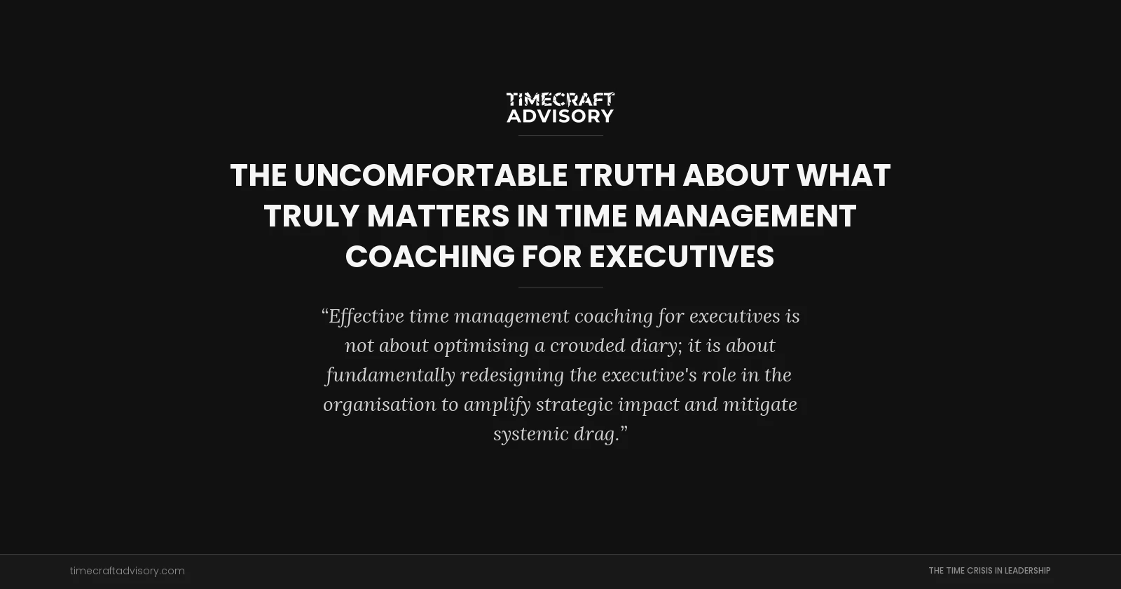 The Uncomfortable Truth About What Truly Matters in Time Management Coaching for Executives