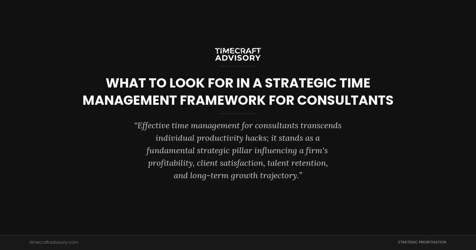What to Look for in a Strategic Time Management Framework for Consultants