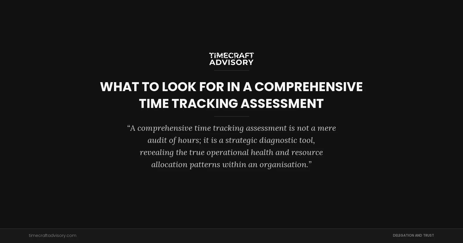 What to Look for in a Comprehensive Time Tracking Assessment