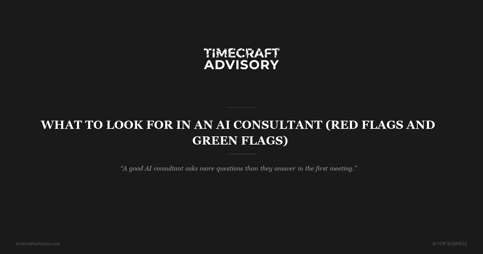 What to Look for in an AI Consultant (Red Flags and Green Flags)