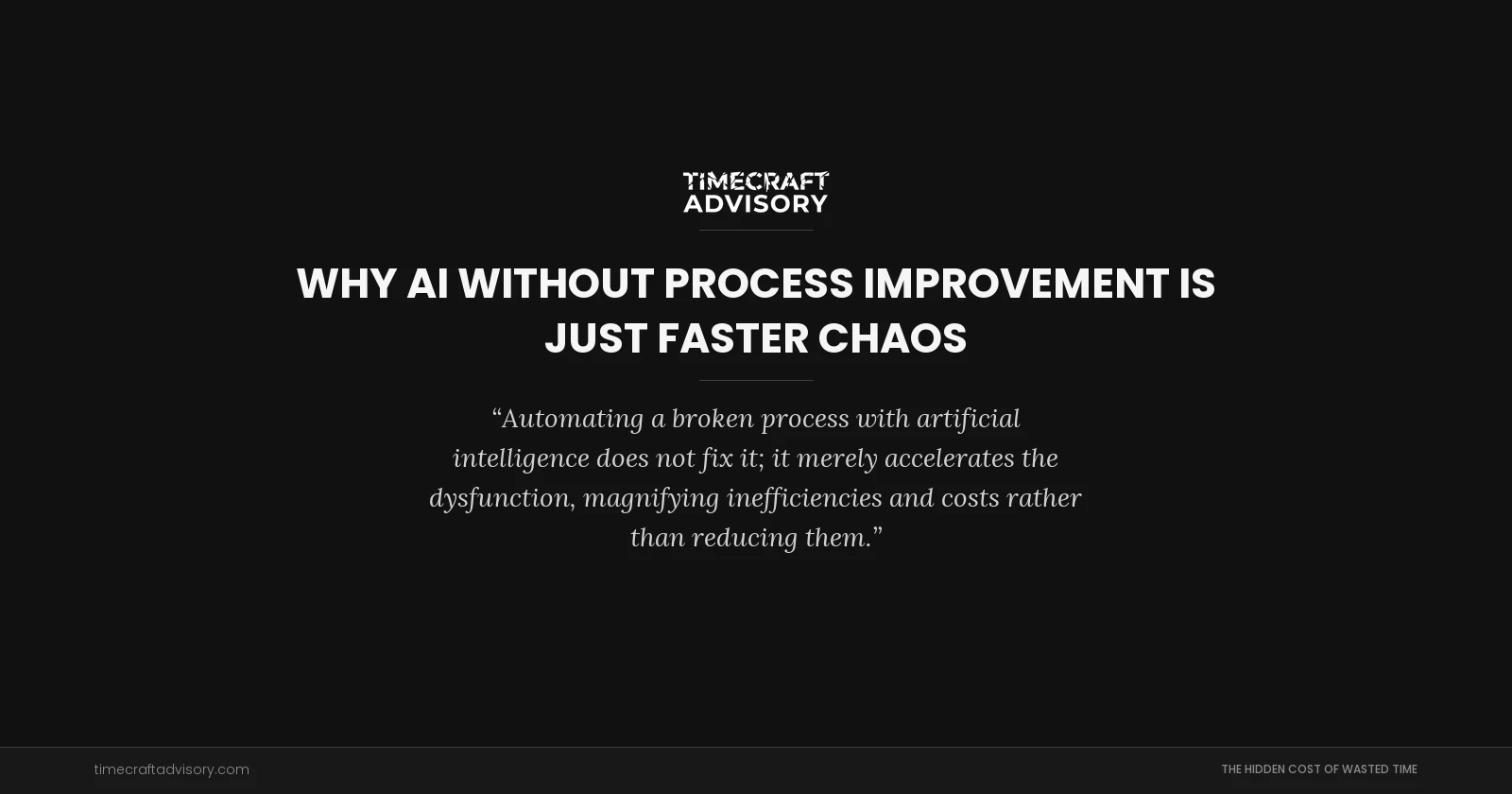 Why AI Without Process Improvement Is Just Faster Chaos