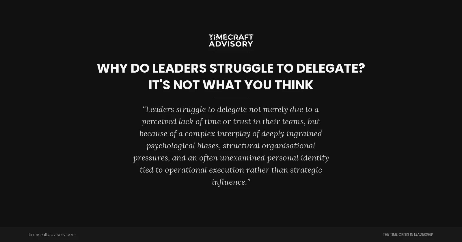 Why Do Leaders Struggle to Delegate? It's Not What You Think