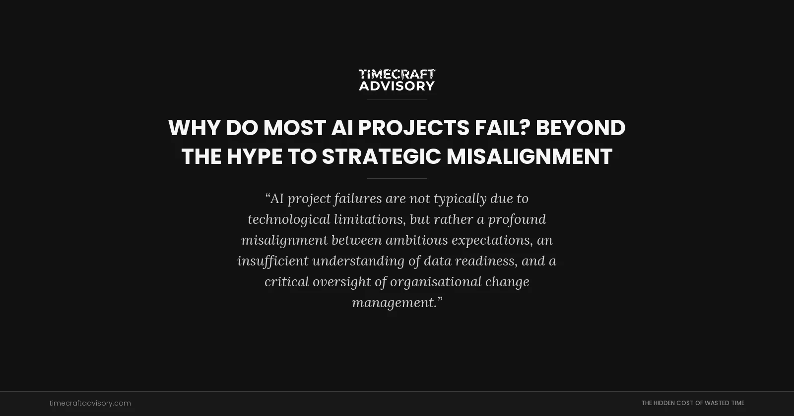 Why Do Most AI Projects Fail? Beyond the Hype to Strategic Misalignment