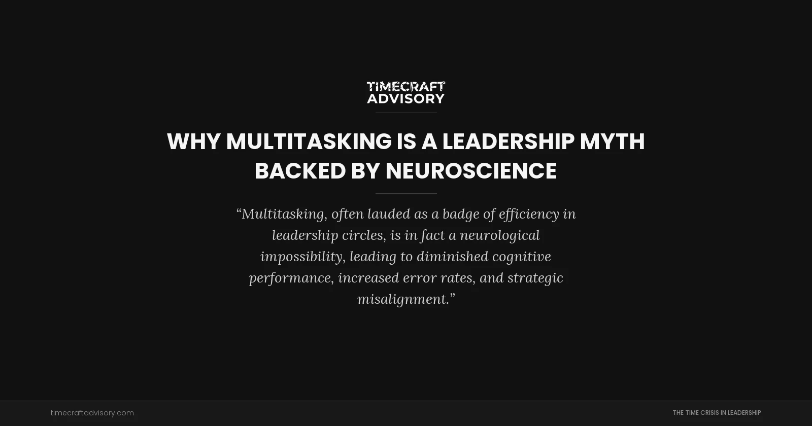 Why Multitasking Is a Leadership Myth Backed by Neuroscience