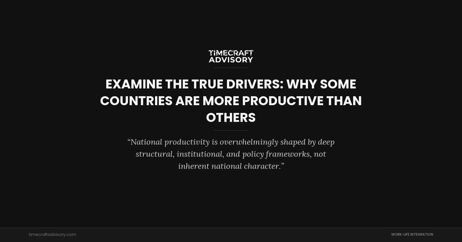 examine the True Drivers: Why Some Countries Are More Productive Than Others