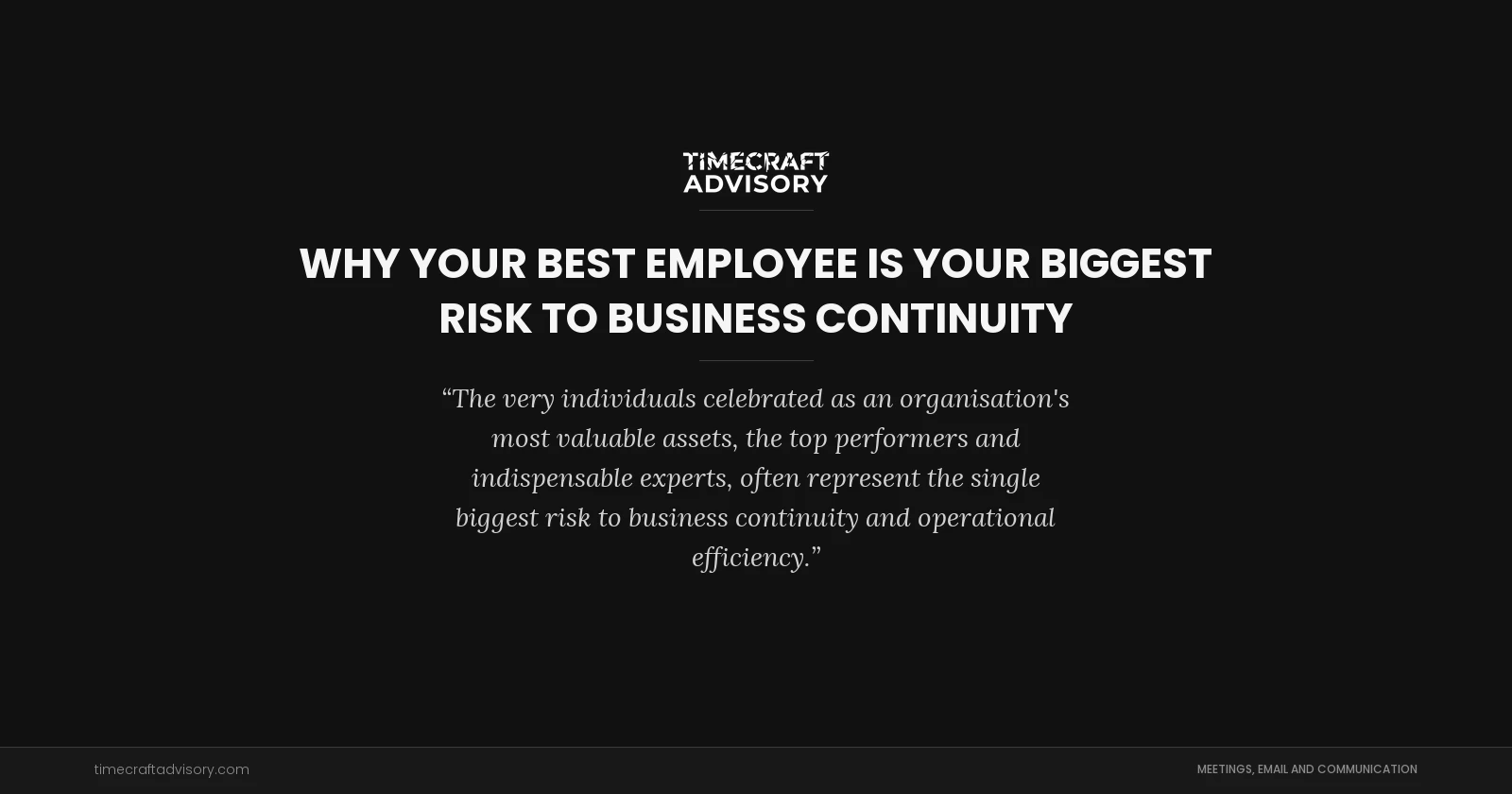 Why Your Best Employee Is Your Biggest Risk to Business Continuity