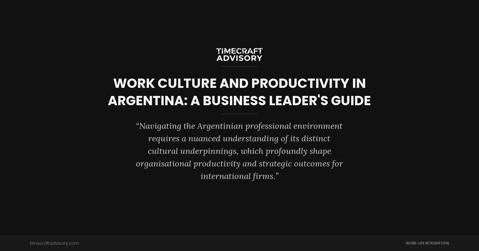 Work Culture and Productivity in Argentina: A Business Leader's Guide