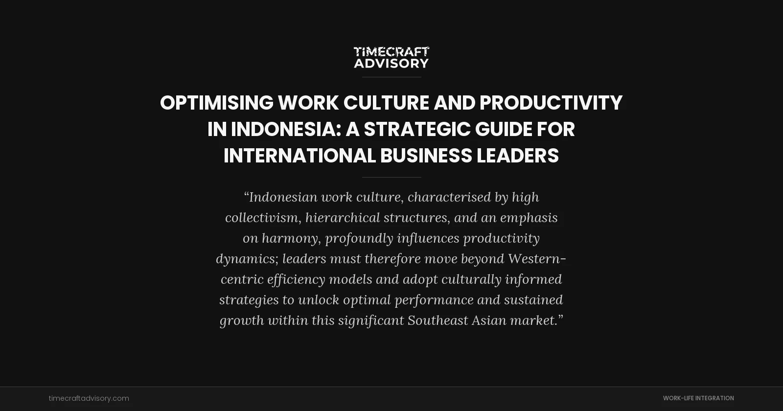 Optimising Work Culture and Productivity in Indonesia: A Strategic Guide for International Business Leaders