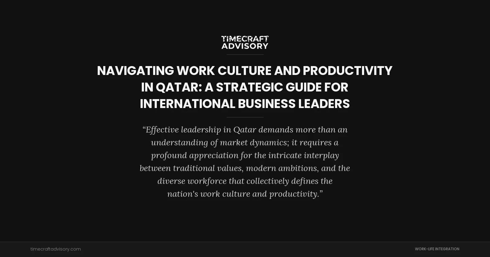 Navigating Work Culture and Productivity in Qatar: A Strategic Guide for International Business Leaders