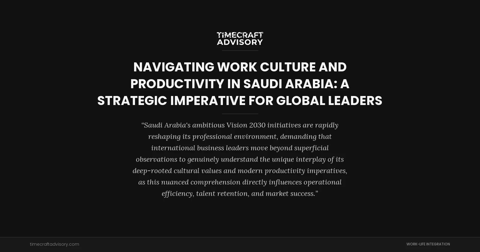 Navigating Work Culture and Productivity in Saudi Arabia: A Strategic Imperative for Global Leaders