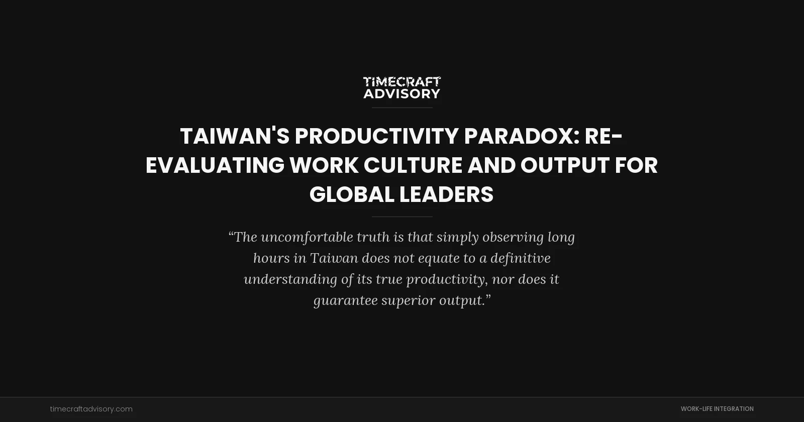 Taiwan's Productivity Paradox: Re-evaluating Work Culture and Output for Global Leaders