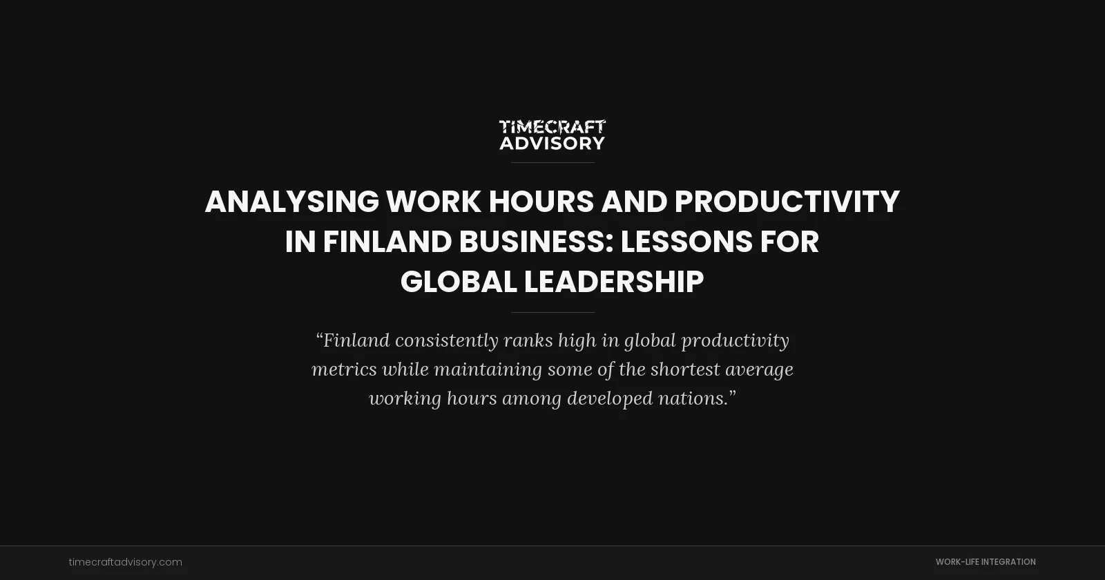 Analysing Work Hours and Productivity in Finland Business: Lessons for Global Leadership