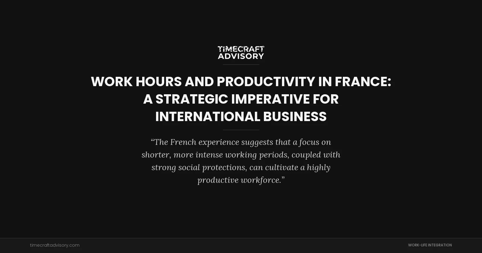 Work Hours And Productivity in France: A Strategic Imperative for International Business