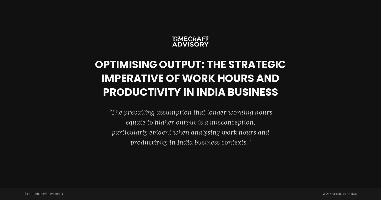 Optimising Output: The Strategic Imperative of Work Hours and Productivity in India Business
