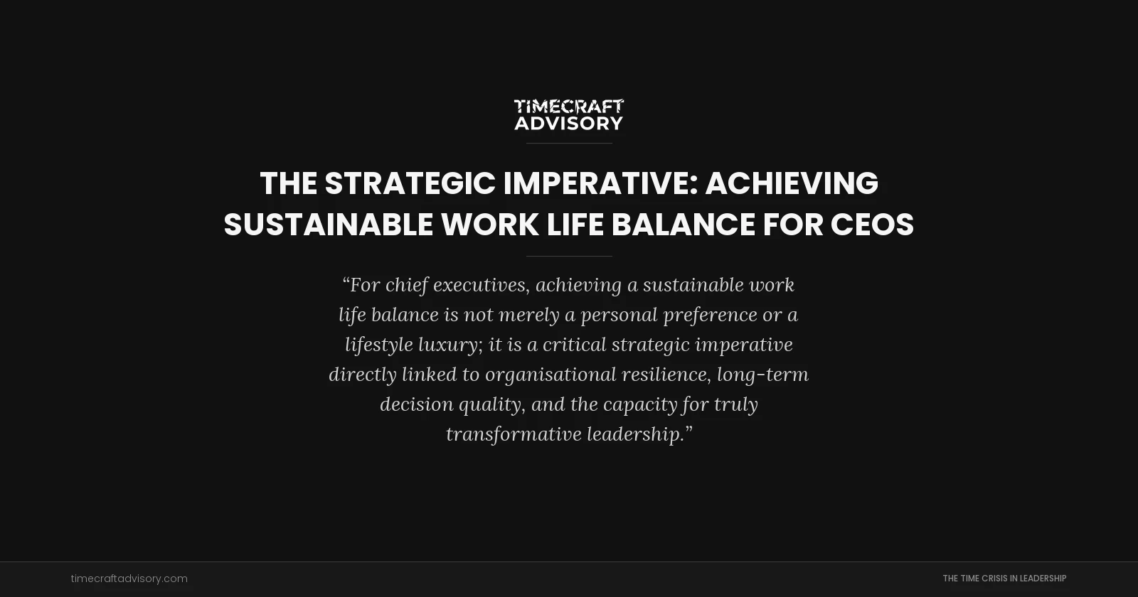 The Strategic Imperative: Achieving Sustainable Work Life Balance for CEOs