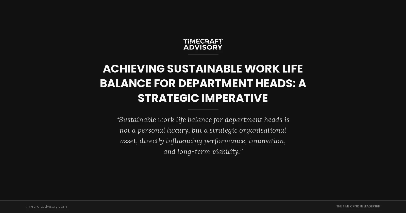 Achieving Sustainable Work Life Balance for Department Heads: A Strategic Imperative