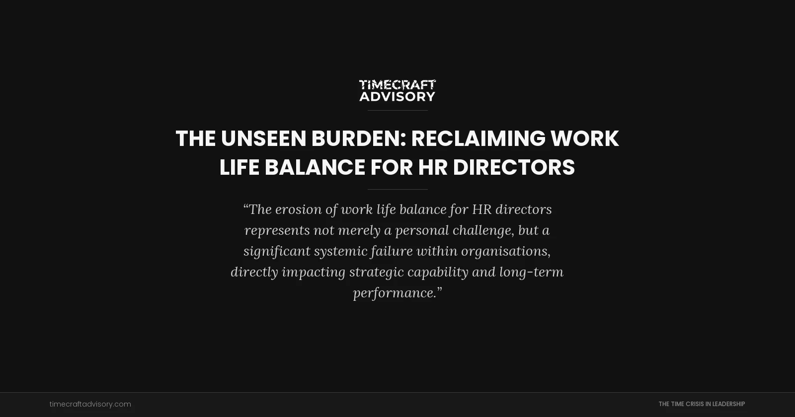 The Unseen Burden: Reclaiming Work Life Balance for HR Directors