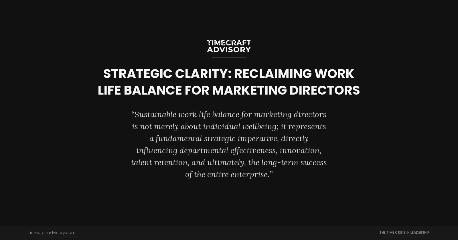 Strategic Clarity: Reclaiming Work Life Balance for Marketing Directors