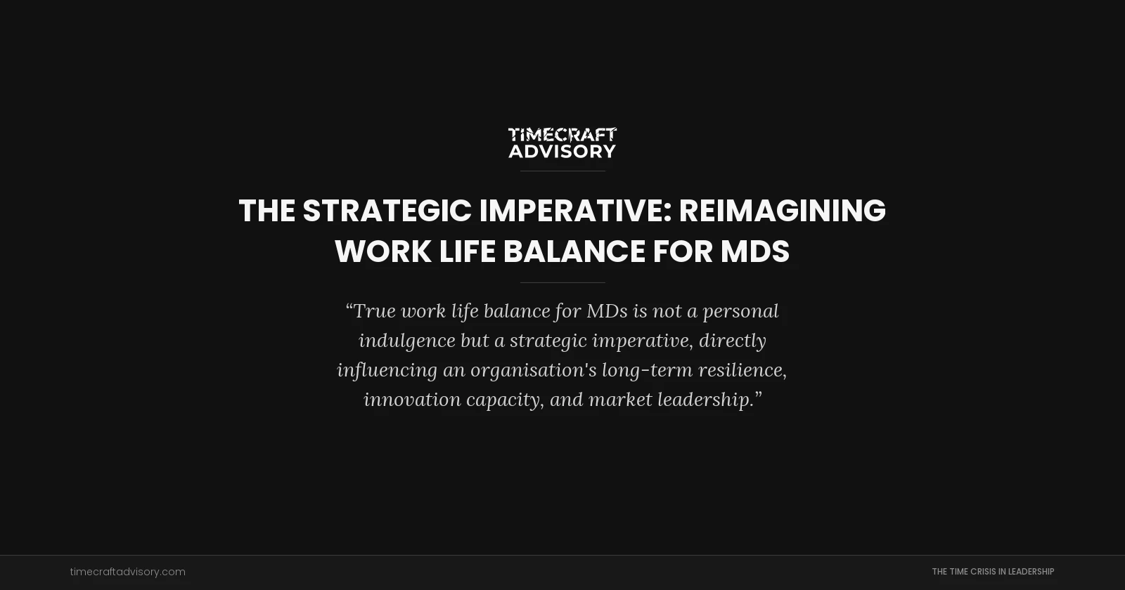 The Strategic Imperative: Reimagining Work Life Balance for MDs