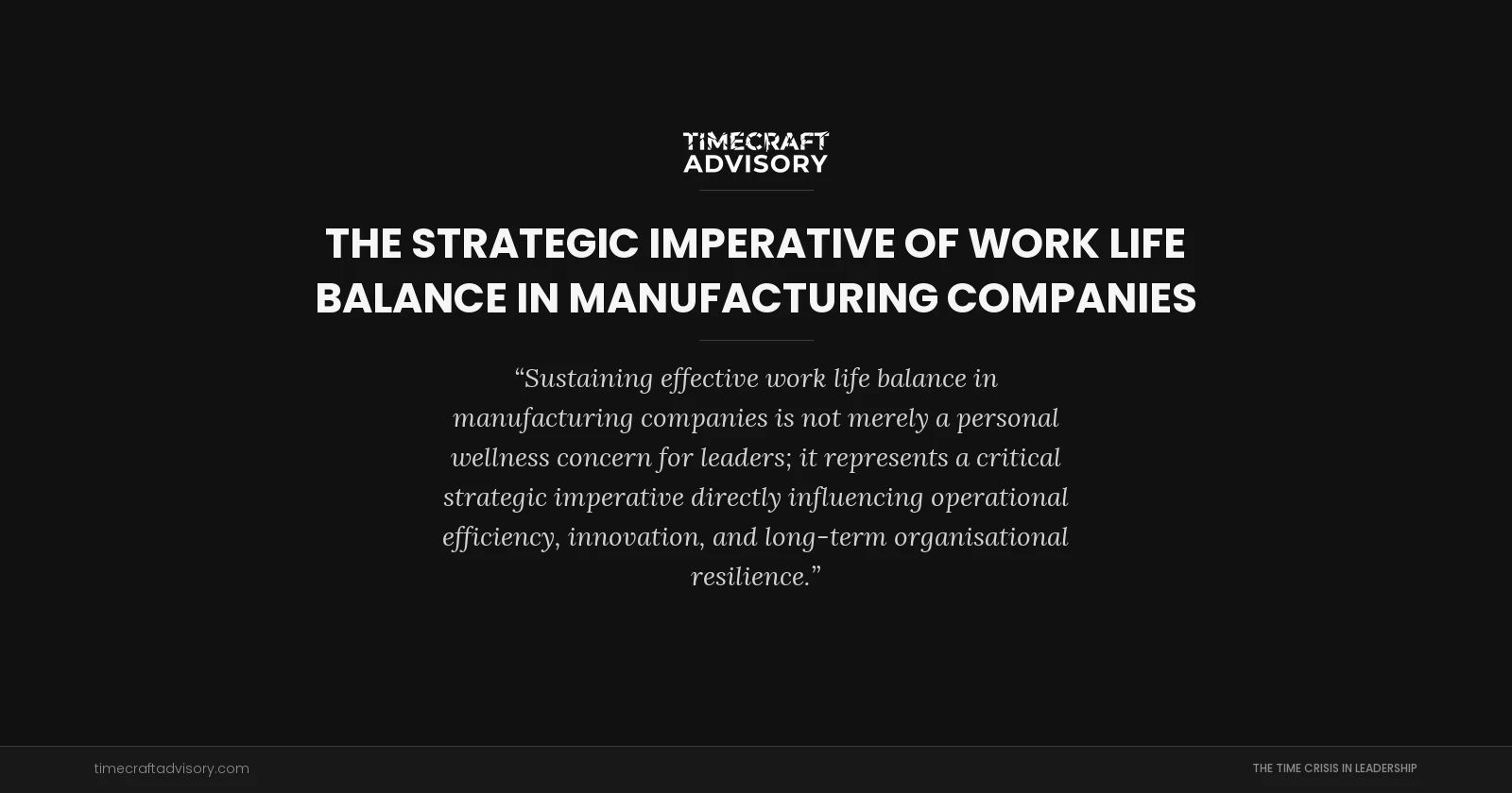 The Strategic Imperative of Work Life Balance in Manufacturing Companies
