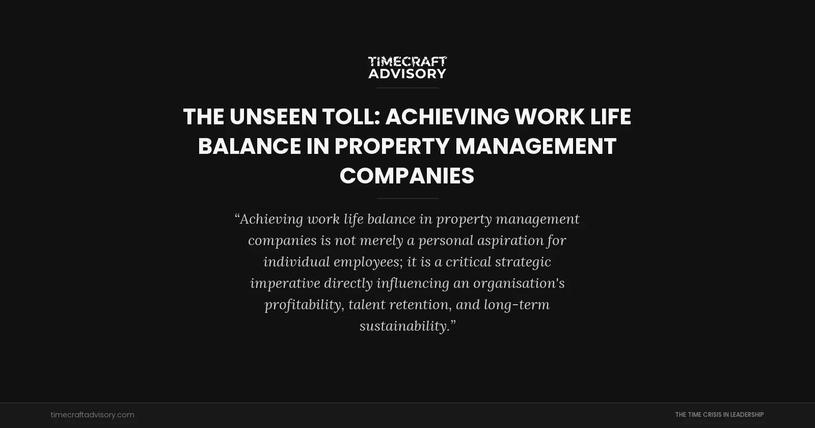 The Unseen Toll: Achieving Work Life Balance in Property Management Companies