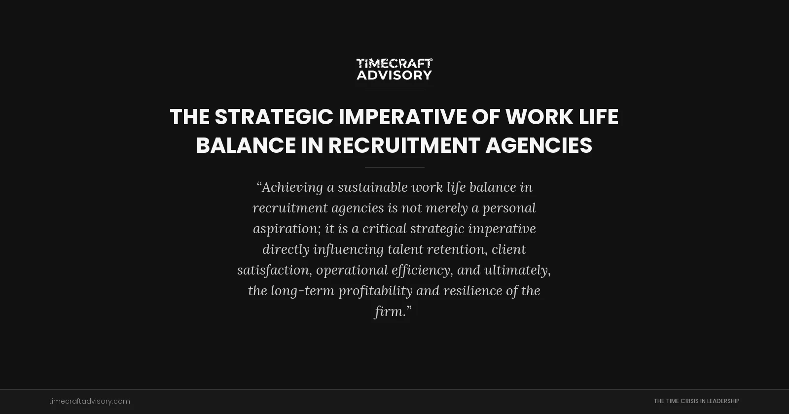 The Strategic Imperative of Work Life Balance in Recruitment Agencies