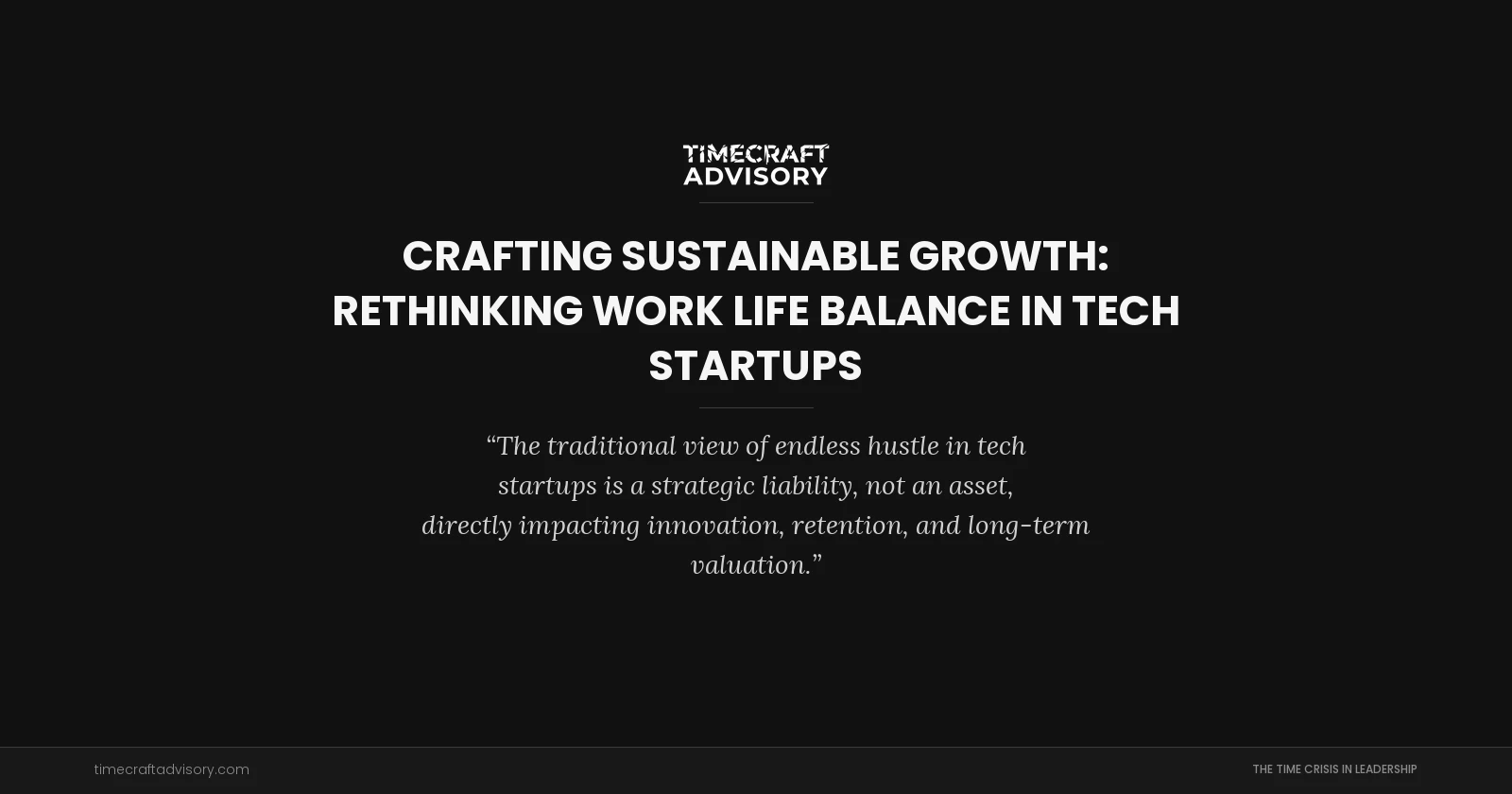 Crafting Sustainable Growth: Rethinking Work Life Balance in Tech Startups