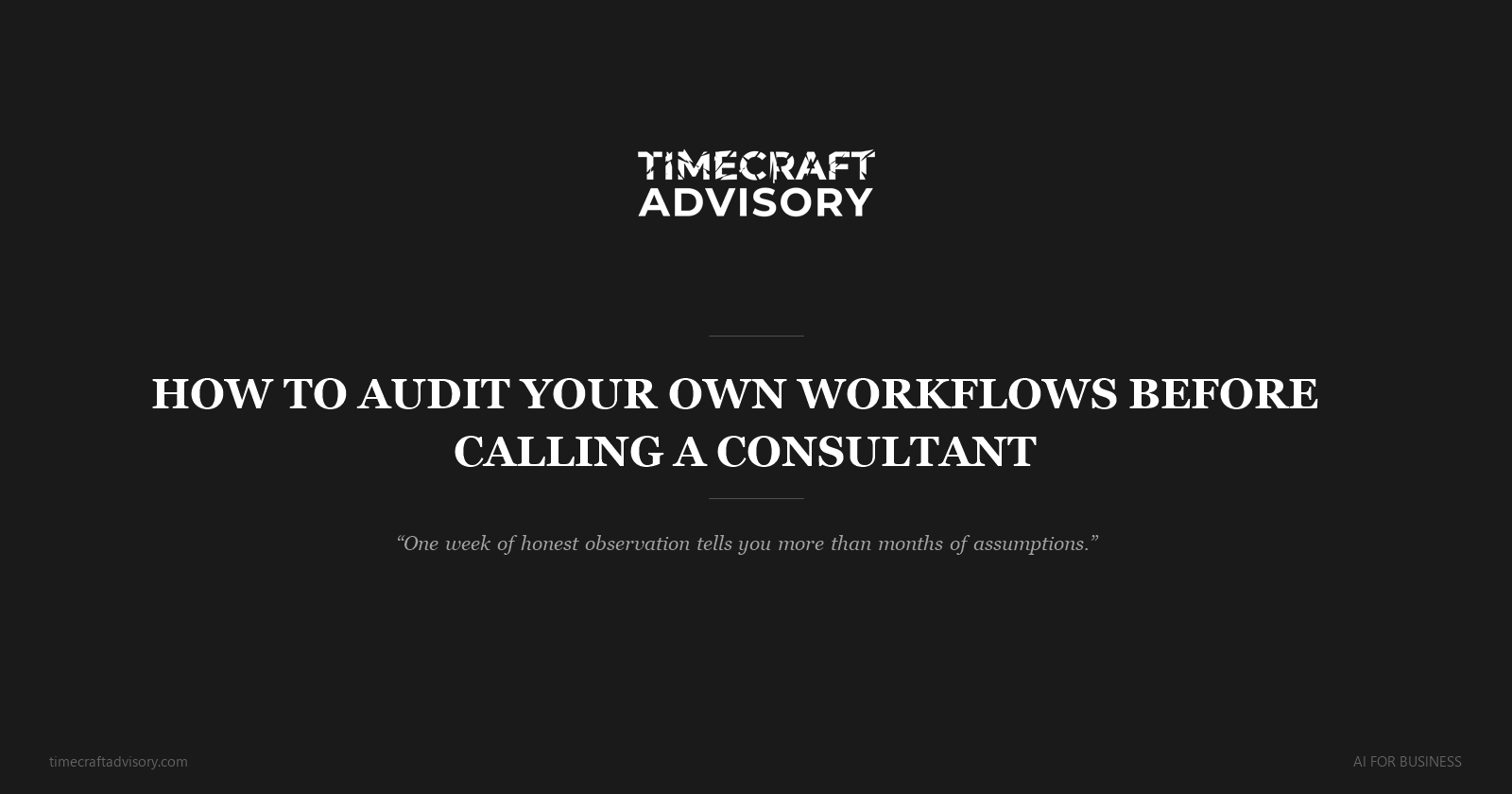 How to Audit Your Own Workflows Before Calling a Consultant