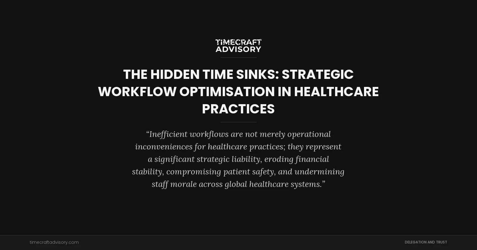 The Hidden Time Sinks: Strategic Workflow Optimisation in Healthcare Practices