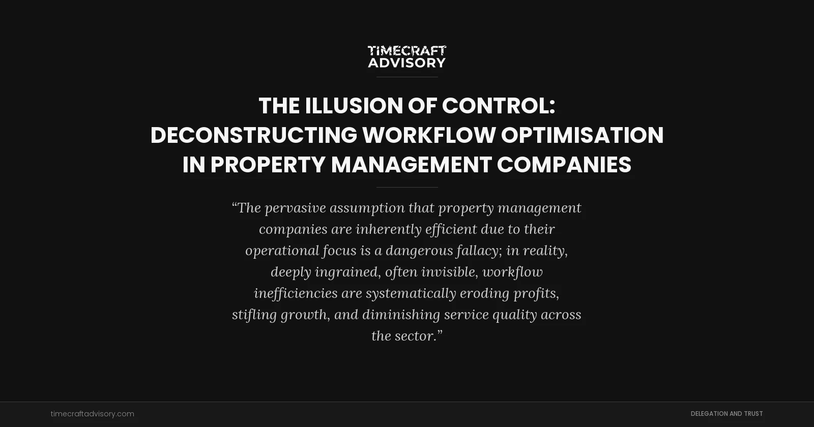 The Illusion of Control: Deconstructing Workflow Optimisation in Property Management Companies