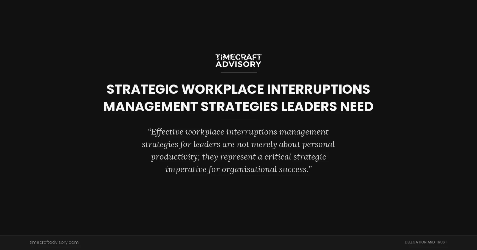 Strategic Workplace Interruptions Management Strategies Leaders Need